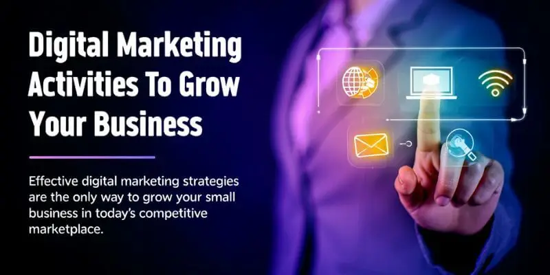 Effective Digital Marketing Activities You Should Try in 2025