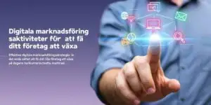Effektiva digitala marknadsföringsaktiviteter för svenska företag